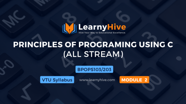 Module 2 - Decision Control and Looping Statements-Principles of  Programing Using C (POP) | BPOPS103/203