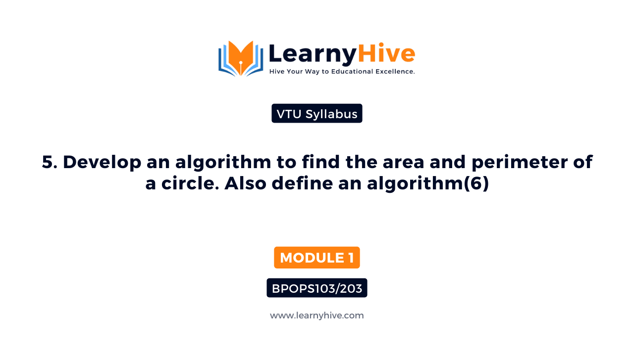 5. Develop An Algorithm To Find The Area And Perimeter Of A Circle ...
