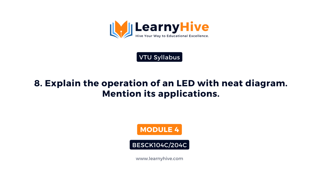 8. Explain The Operation Of An LED With Neat Diagram. Mention Its ...